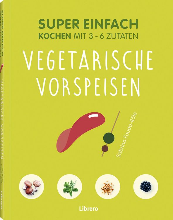Produktbild: Super Einfach Vegetarische Vorspeisen
