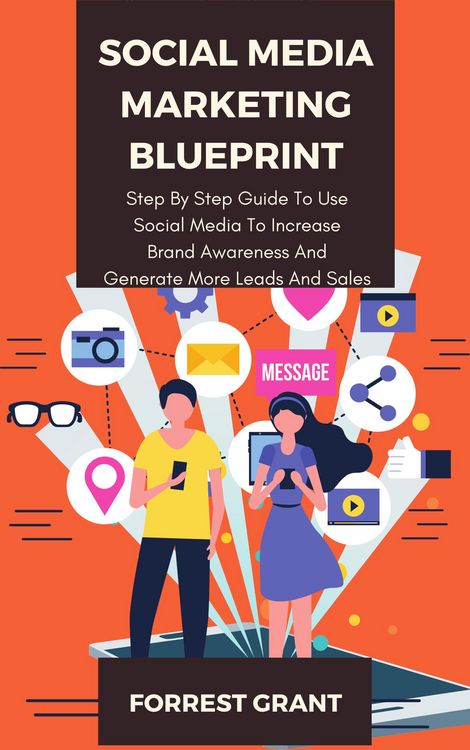 Produktbild: Social Media Marketing Blueprint - Step By Step Guide To Use Soical Media To Increase Brand Awareness And Generate More Leads And Sales