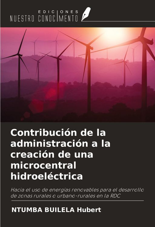 Produktbild: Contribuci&oacute;n de la administraci&oacute;n a la creaci&oacute;n de una microcentral hidroel&eacute;ctrica