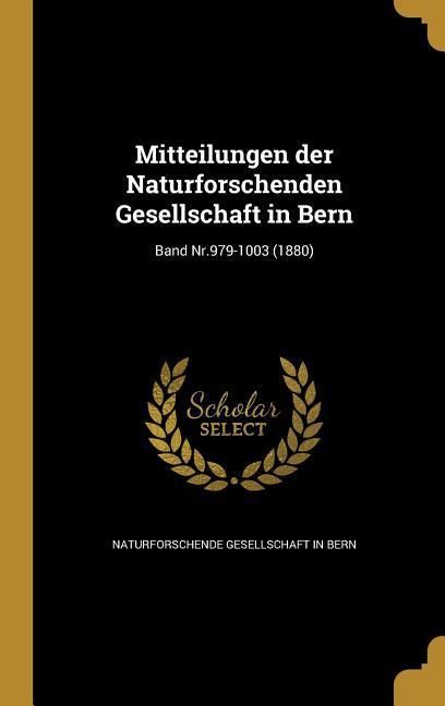 Produktbild: Mitteilungen der Naturforschenden Gesellschaft in Bern; Band Nr.979-1003 (1880)