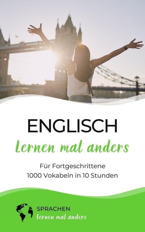 Produktbild: Englisch lernen mal anders f&uuml;r Fortgeschrittene - 1000 Vokabeln in 10 Stunden