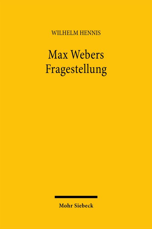 Produktbild: Max Webers Fragestellung. Studien zur Biographie des Werks / Max Webers Fragestellung