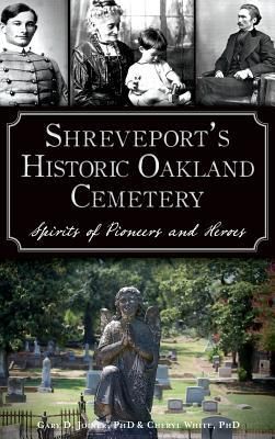 Produktbild: Shreveport's Historic Oakland Cemetery: Spirits of Pioneers and Heroes