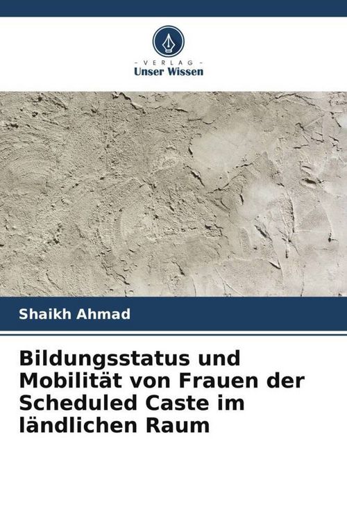 Produktbild: Bildungsstatus und Mobilit&auml;t von Frauen der Scheduled Caste im l&auml;ndlichen Raum