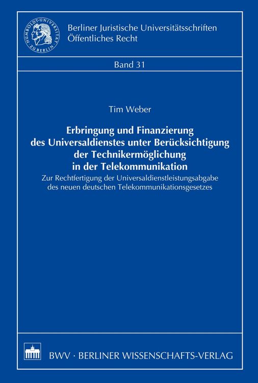 Produktbild: Erbringung und Finanzierung des Universaldienstes unter Ber&uuml;cksichtigung der Technikerm&ouml;glichung in der Telekommunikation