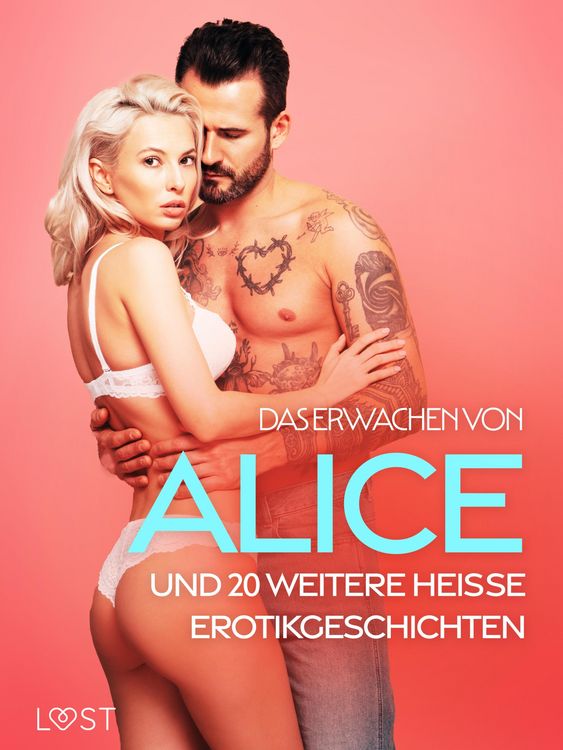 Produktbild: Das Erwachen von Alice und 20 weitere hei&szlig;e Erotikgeschichten