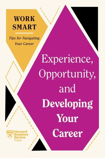 Produktbild: Experience, Opportunity, and Developing Your Career (HBR Work Smart Series)