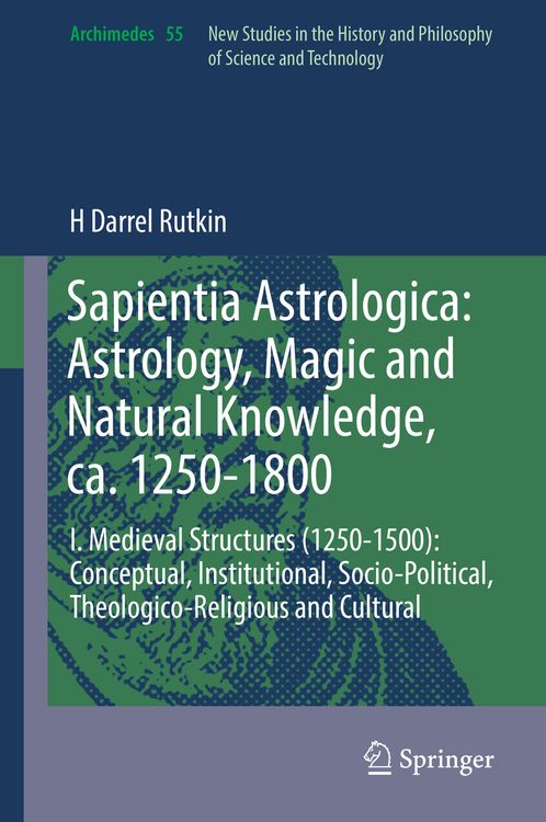 Bild vom Artikel Sapientia Astrologica: Astrology, Magic and Natural Knowledge, ca. 1250-1800 vom Autor H. Darrel Rutkin