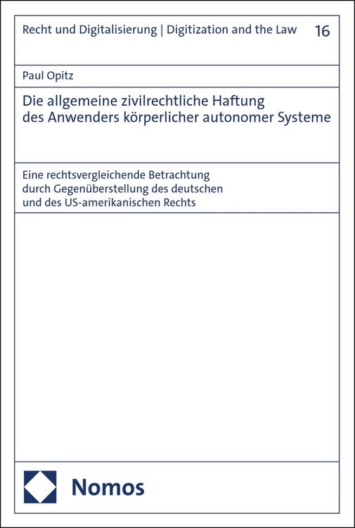 Produktbild: Die allgemeine zivilrechtliche Haftung des Anwenders k&ouml;rperlicher autonomer Systeme