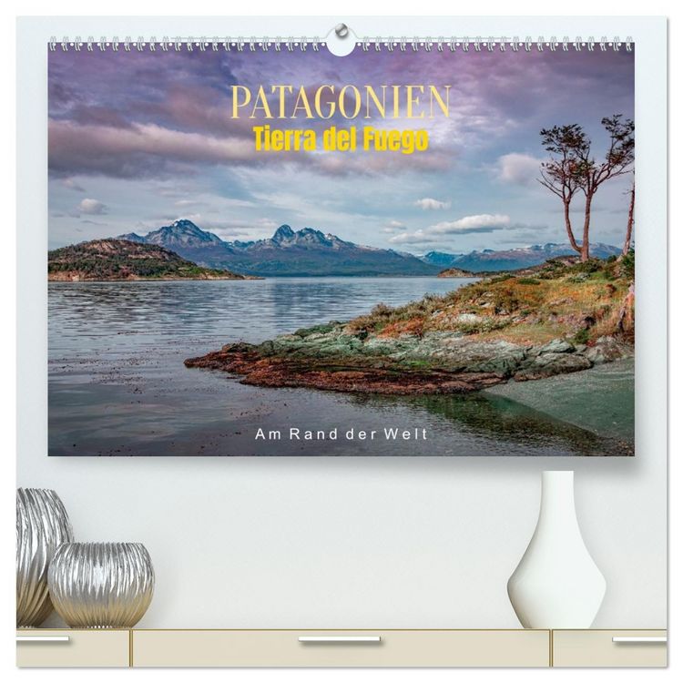 Produktbild: Patagonien, Tierra del Fuego: Am Rand der Welt (hochwertiger Premium Wandkalender 2026 DIN A2 quer), Kunstdruck in Hochglanz