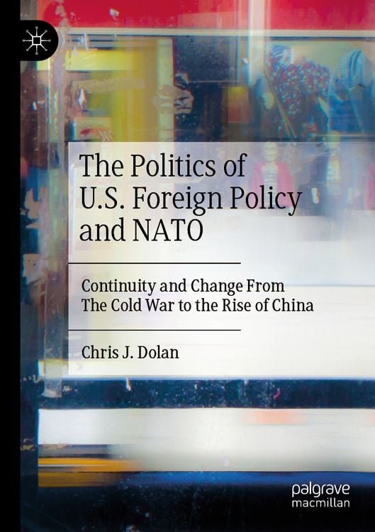 Produktbild: The Politics of U.S. Foreign Policy and NATO