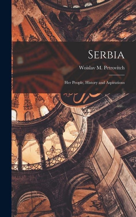 Produktbild: Serbia; her People, History and Aspirations