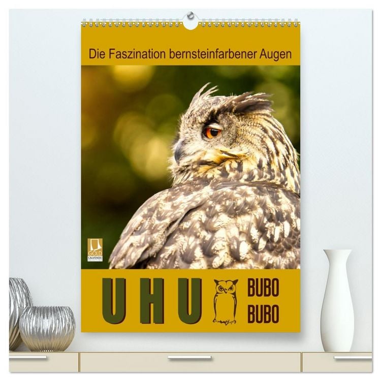 Produktbild: Uhu, die Faszination bernsteinfarbener Augen (hochwertiger Premium Wandkalender 2026 DIN A2 hoch), Kunstdruck in Hochglanz