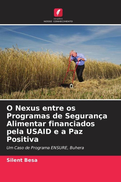Produktbild: O Nexus entre os Programas de Seguran&ccedil;a Alimentar financiados pela USAID e a Paz Positiva