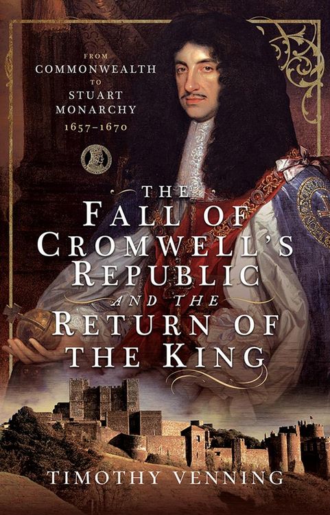 Produktbild: Fall of Cromwell's Republic and the Return of the King