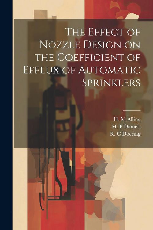 Produktbild: The Effect of Nozzle Design on the Coefficient of Efflux of Automatic Sprinklers