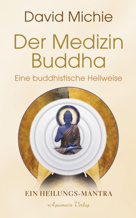 Produktbild: Der Medizin-Buddha - Eine buddhistische Heilweise: Das Heilungs-Mantra