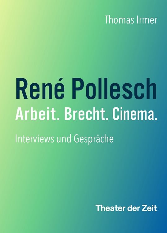 Produktbild: Ren&eacute; Pollesch &ndash; Arbeit. Brecht. Cinema.