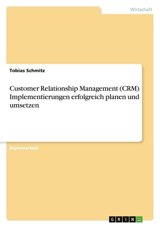Produktbild: Customer Relationship Management (CRM) Implementierungen erfolgreich planen und umsetzen