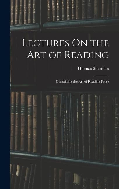 Produktbild: Lectures On the Art of Reading: Containing the Art of Reading Prose