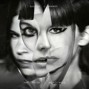 Produktbild: Sleater-Kinney: Center Won't Hold