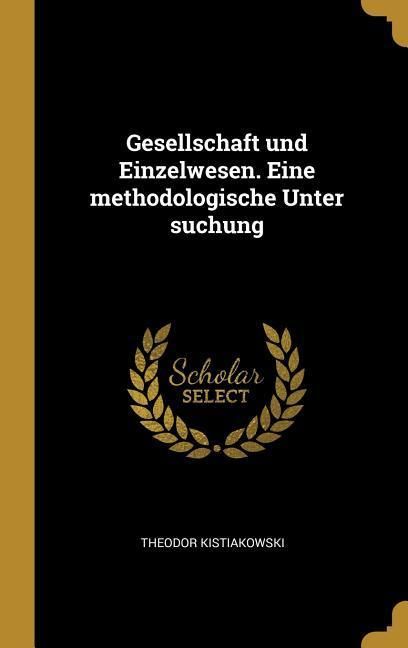 Produktbild: Gesellschaft Und Einzelwesen. Eine Methodologische Unter Suchung