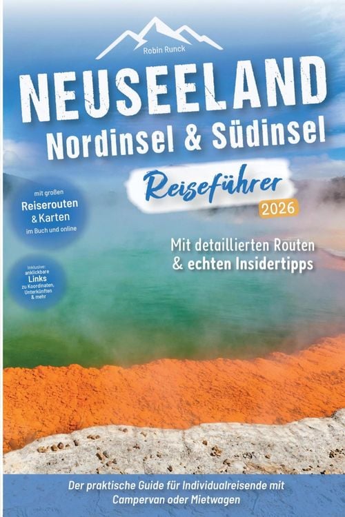 Produktbild: Neuseeland Reisef&uuml;hrer: Nordinsel & S&uuml;dinsel - Der praktische Guide f&uuml;r Individualreisende mit Campervan oder Mietwagen