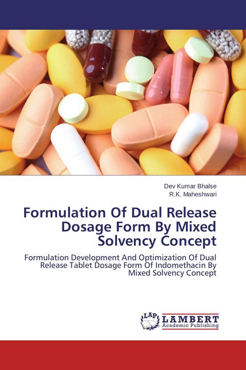 Produktbild: Formulation Of Dual Release Dosage Form By Mixed Solvency Concept