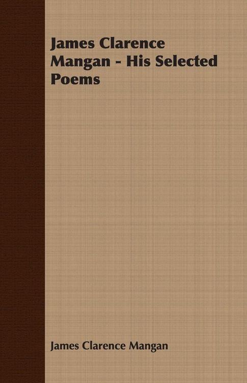 Produktbild: James Clarence Mangan - His Selected Poems