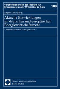 Produktbild: Aktuelle Entwicklungen im deutschen und europ&auml;ischen Energiewirtschaftsrecht