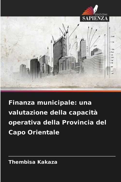 Produktbild: Finanza municipale: una valutazione della capacit&agrave; operativa della Provincia del Capo Orientale