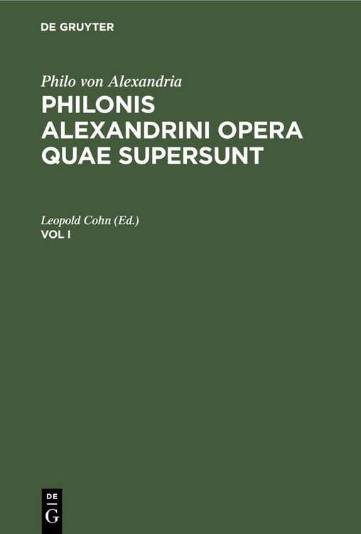 Produktbild: Philo von Alexandria : Philonis Alexandrini opera quae supersunt. Vol I