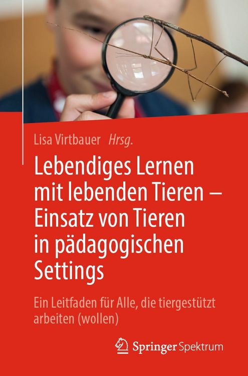 Produktbild: Lebendiges Lernen mit lebenden Tieren - Einsatz von Tieren in p&auml;dagogischen Settings