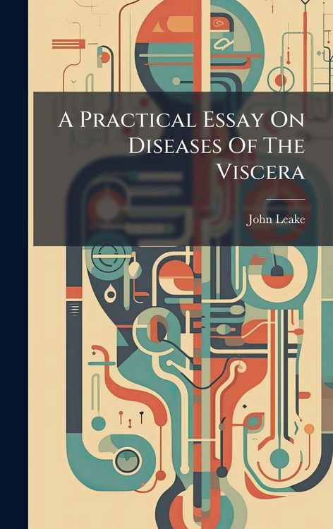 Produktbild: A Practical Essay On Diseases Of The Viscera
