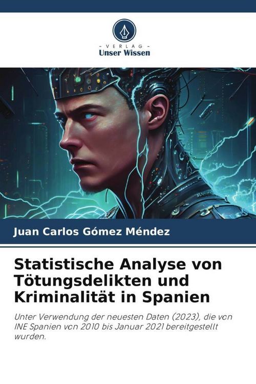 Produktbild: Statistische Analyse von T&ouml;tungsdelikten und Kriminalit&auml;t in Spanien