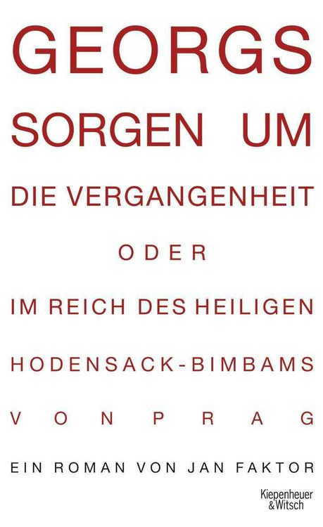 Produktbild: Georgs Sorgen um die Vergangenheit oder Im Reich des heiligen Hodensack-Bimbams von Prag