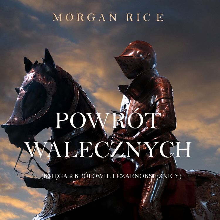 Produktbild: Powr&oacute;t Walecznych (Księga 2 Kr&oacute;lowie I Czarnoksiężnicy)