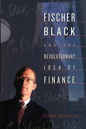 Produktbild: Fischer Black and the Revolutionary Idea of Finance