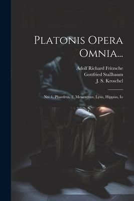 Produktbild: Platonis Opera Omnia...: No. 1. Phaedrus. 2. Menexenus, Lysis, Hippias, Io