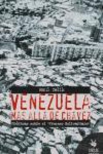 Produktbild: Venezuela m&aacute;s all&aacute; de Ch&aacute;vez : cr&oacute;nicas sobre el "Proceso Bolivariano"