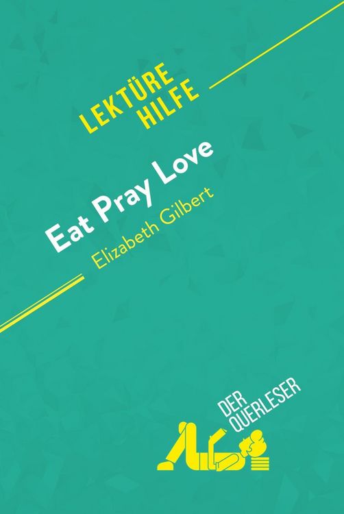Produktbild: Eat, pray, love von Elizabeth Gilbert (Lekt&uuml;rehilfe)