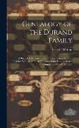 Produktbild: Genealogy of the Durand Family; a Record of the Descendants of Francis Joseph Durand, Together With Biographical Notes and Some Family Letters / Compi