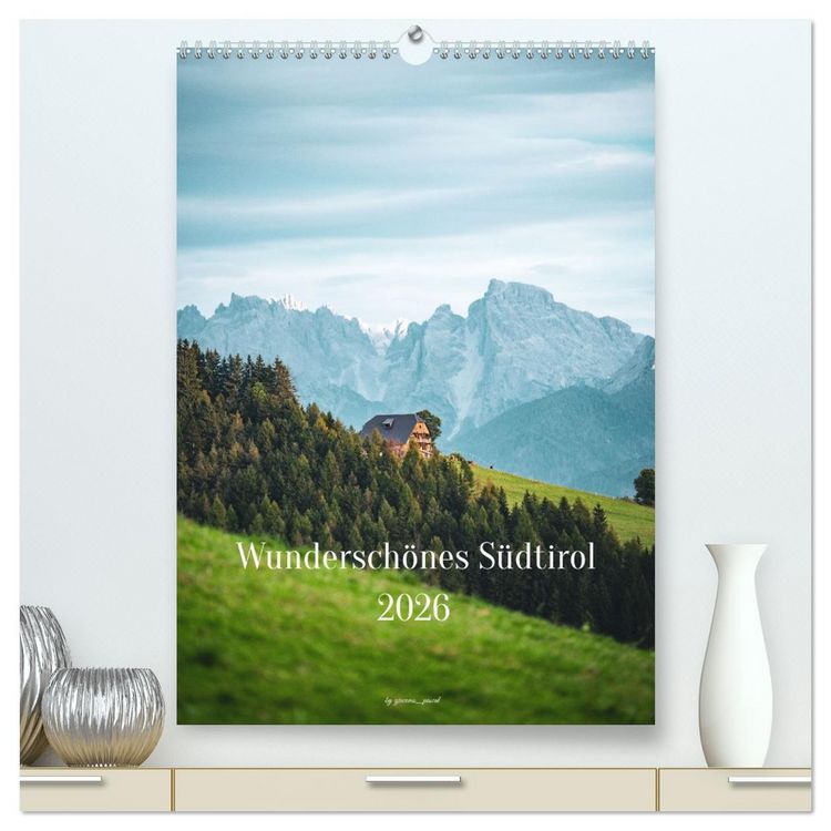 Produktbild: Wundersch&ouml;nes S&uuml;dtirol 2026 (hochwertiger Premium Wandkalender 2026 DIN A2 hoch), Kunstdruck in Hochglanz