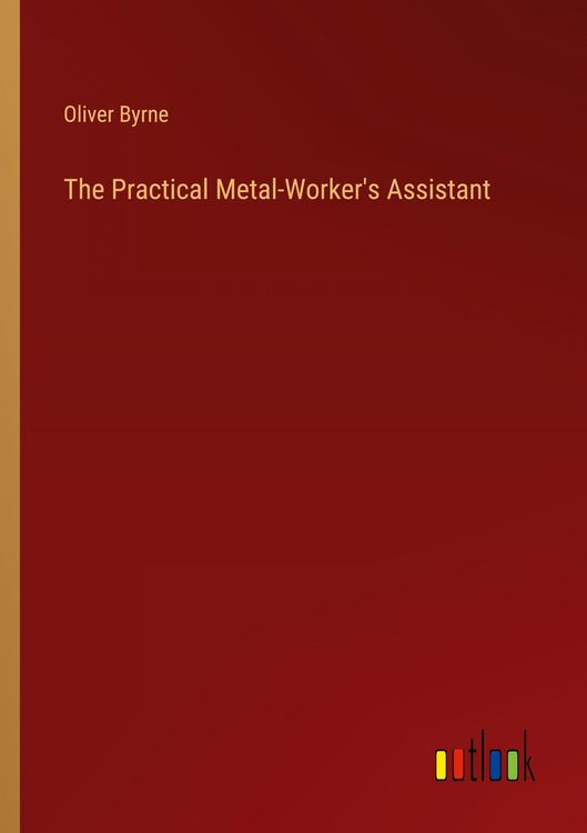 Produktbild: The Practical Metal-Worker's Assistant