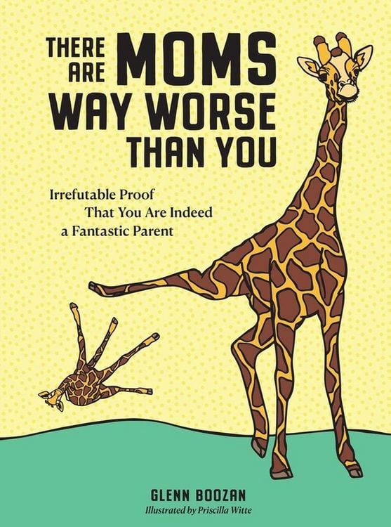 Produktbild: There Are Moms Way Worse Than You
