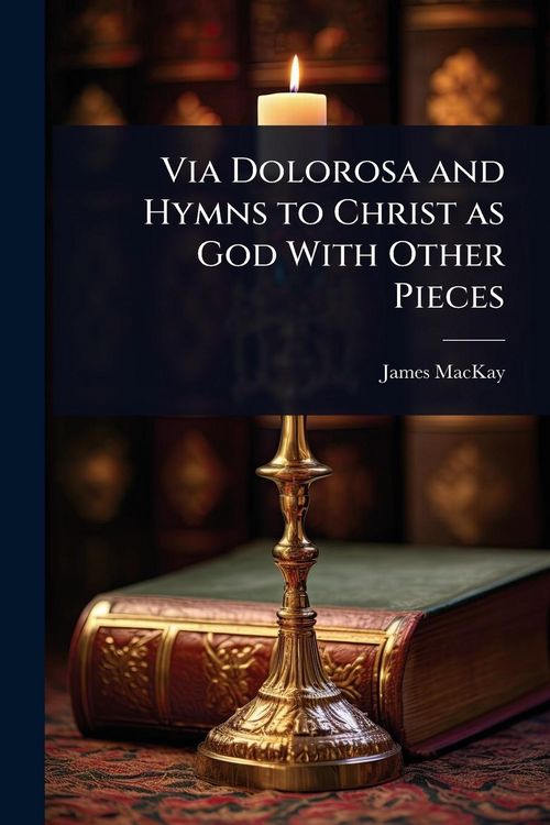 Produktbild: Via Dolorosa and Hymns to Christ as God With Other Pieces