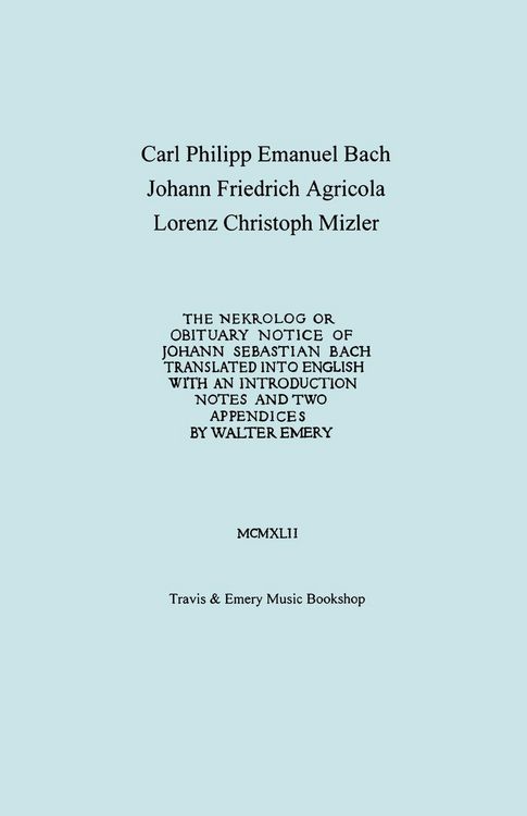 Produktbild: Nekrolog or Obituary Notice of Johann Sebastian Bach. Translated with an Introduction, Notes and Two Appendices by Walter Emery. (Facsimile of Autogra