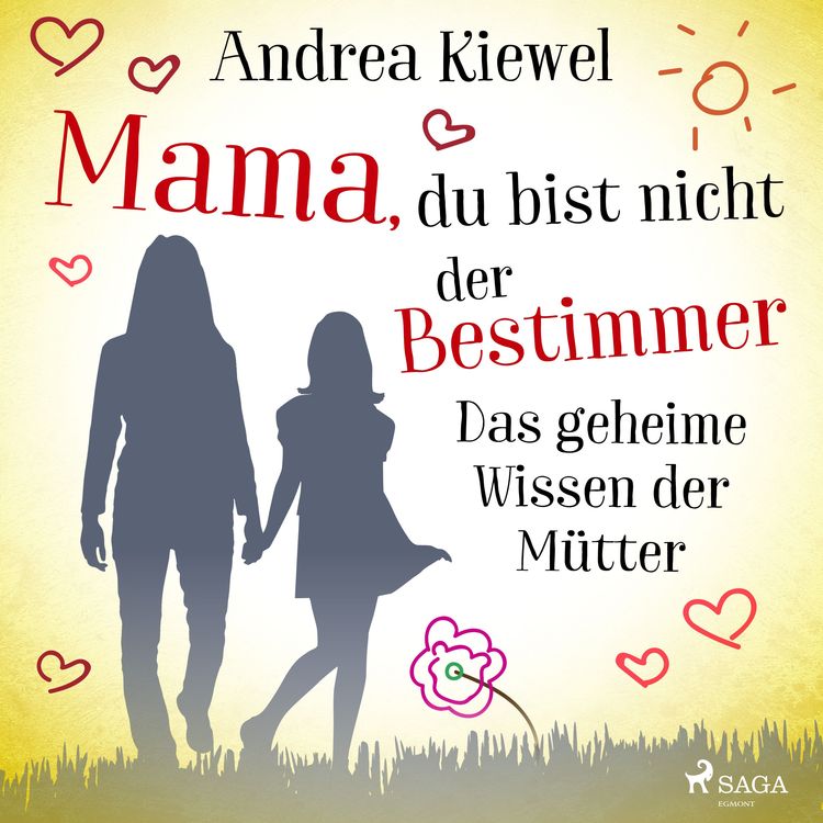Produktbild: Mama, du bist nicht der Bestimmer - Das geheime Wissen der M&uuml;tter