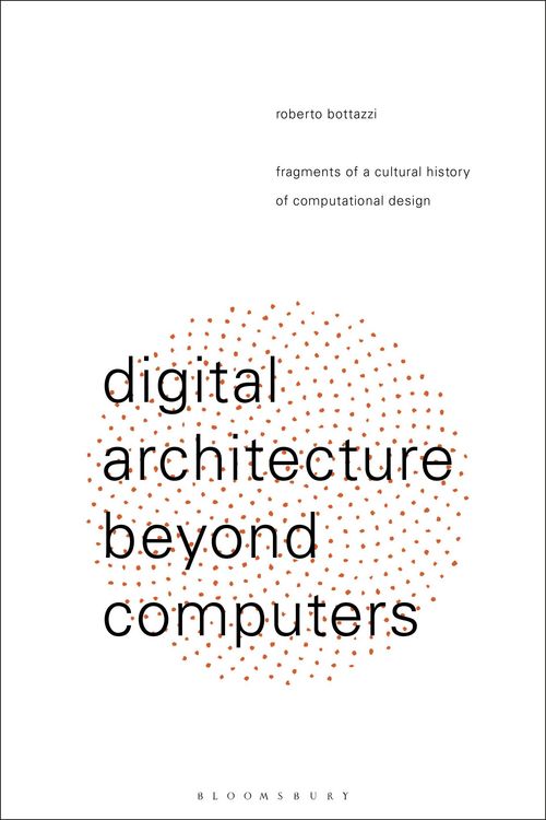 Produktbild: Bottazzi, R: Digital Architecture Beyond Computers