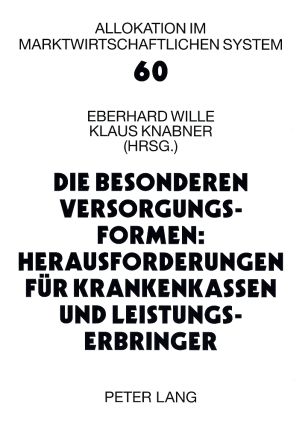 Produktbild: Die besonderen Versorgungsformen: Herausforderungen f&uuml;r Krankenkassen und Leistungserbringer